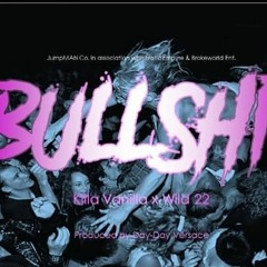 Bullshit Ft.(Wild 22) Prod X Day-Day Versace