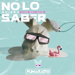 No Lo Quiero Saber !!! (Fumaratto Live Set 2019 19-Sep-19)