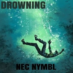 DROWNING ( Nec Nymbl Instrumental ) SOLD!