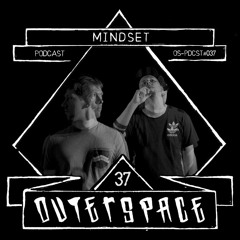 Outerspace Podcast #037 - Mindset [drum & bass]