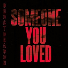 Lewis Capaldi - Someone You Loved (GhostDragon Remix)