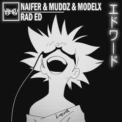 NAIFER & MUDDZ & MODELX - エドワード [RAD ED] *FREE*