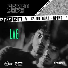 Lag // Green Love minimix // 11 i 12 Oktobar, Spens, Novi Sad