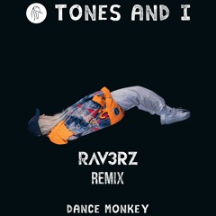 Tones & I - Dance Monkey (RAV3RZ Remix) [Buy = FREE DOWNLOAD]