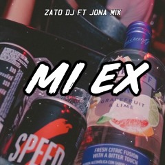 MI EX ( Remix ) - JONA MIX FT ZATO DJ - NICKY JAM FT ÑEJO