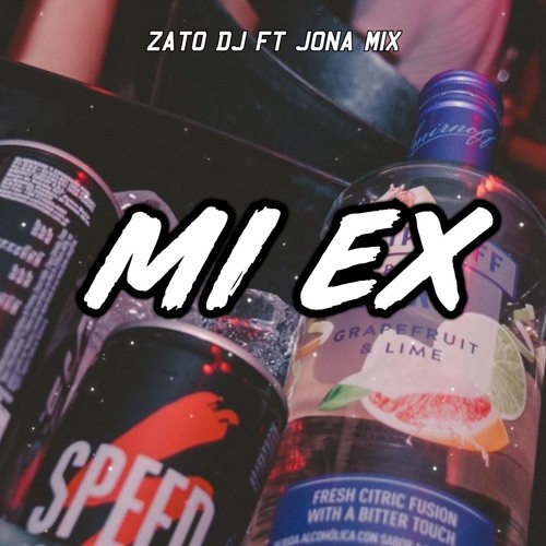 Stream MI EX ( Remix ) - JONA MIX FT ZATO DJ - NICKY JAM FT ÑEJO by Jona  Mix | Listen online for free on SoundCloud