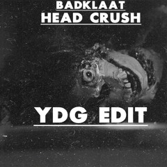 Badklaat - Head Crush (YDG Edit) [FREE DOWNLOAD]