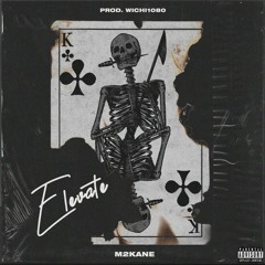 M2KaNE - Elevate (Prod By Wichi 1080)