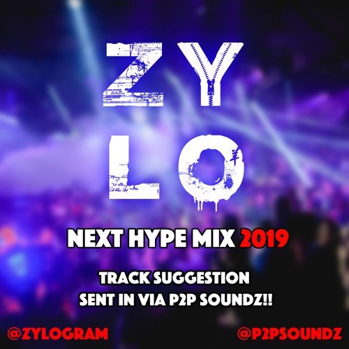 ZYLO - NEXT HYPE MIX 2019
