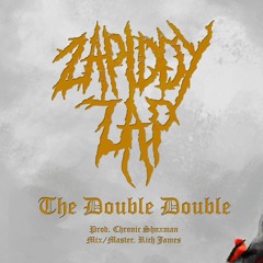 Zapiddy Zap - The Double Double