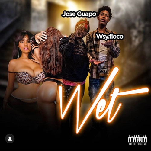 Wet - WSY FLOCO Ft JOSE GUAPO