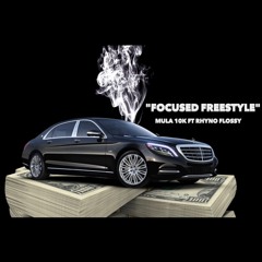 Focused Freestyle (Feat.  Rhyno Flossy)