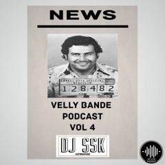 Velly Bande Podcast Vol.4 - DJ SSK | @officialdjssk