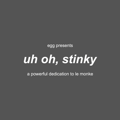 uh oh, stinky