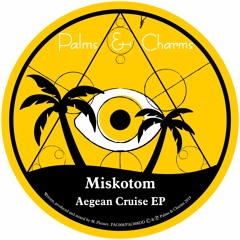 PAC008 Clips: Aegean Cruise EP - Miskotom