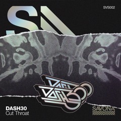 DASH30 - Cut Throat [Savona Singles #1]