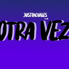 OTRA VEZ (REMIX) - Justin Quiles - ZetaDJ