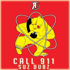 SUZ DUBZ - CALL 911 (FREE DOWNLOAD)[RDF RELEASE]