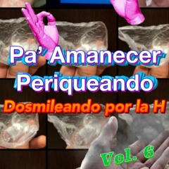 Pa' Amanecer Periqueando, Vol. 6 (bien jalados en vivo desde Hermosillo)