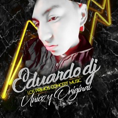 //Los Primos ConcertMusic -Chicha & Midi -//Eduardo Dj rmx -//Demooo