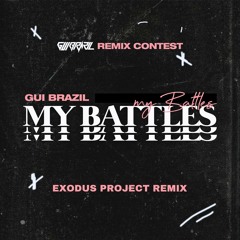 My Battles - Gui Brazil (Exodus Project Remix)(Radio Edit) FREE DOWNLOAD