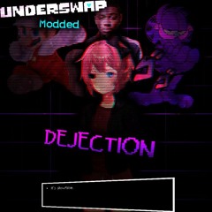 [Underswap Modded] - DEJECTION