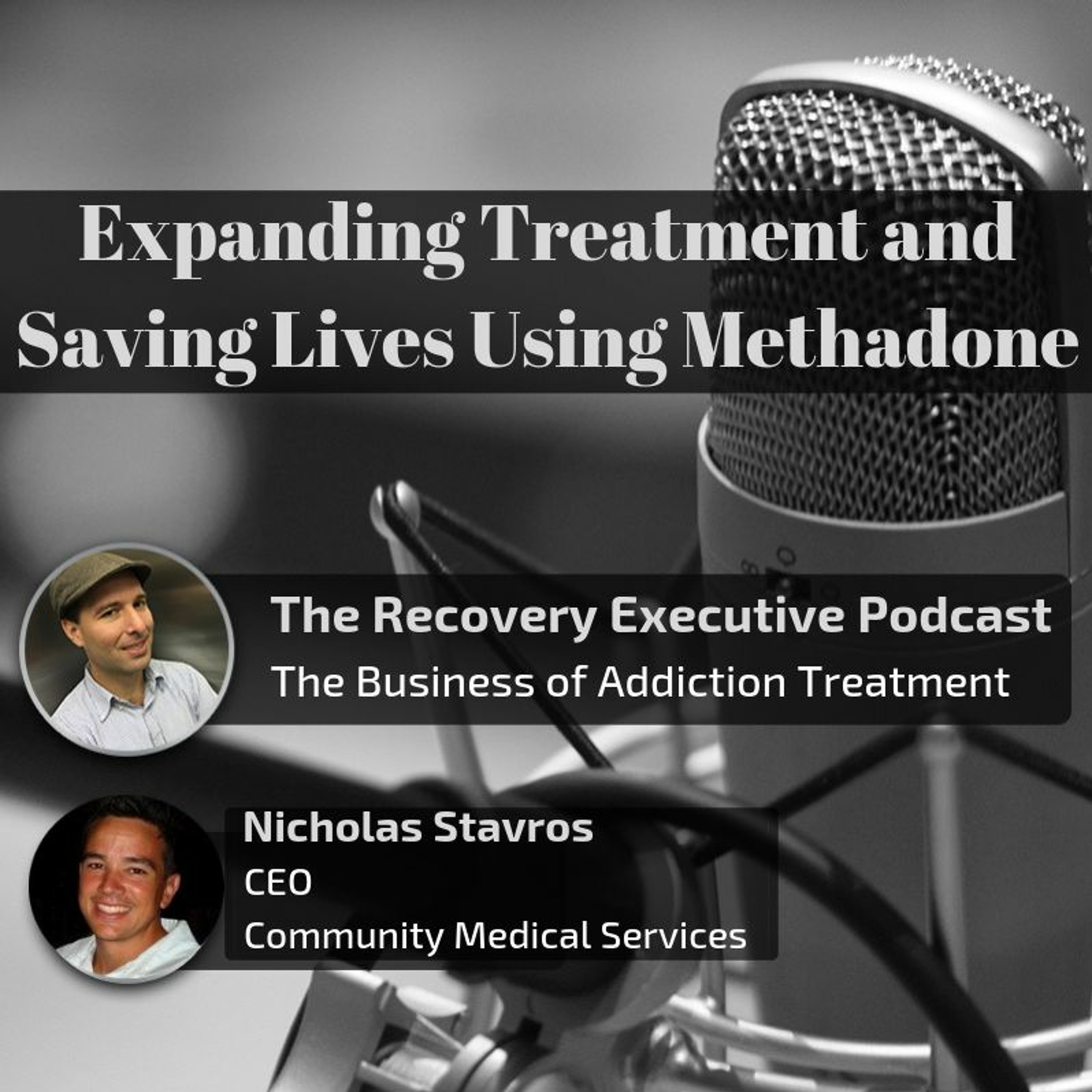 EP 45: Expanding Treatment and Saving Lives Using Methadone with Nick Stavros episode artwork