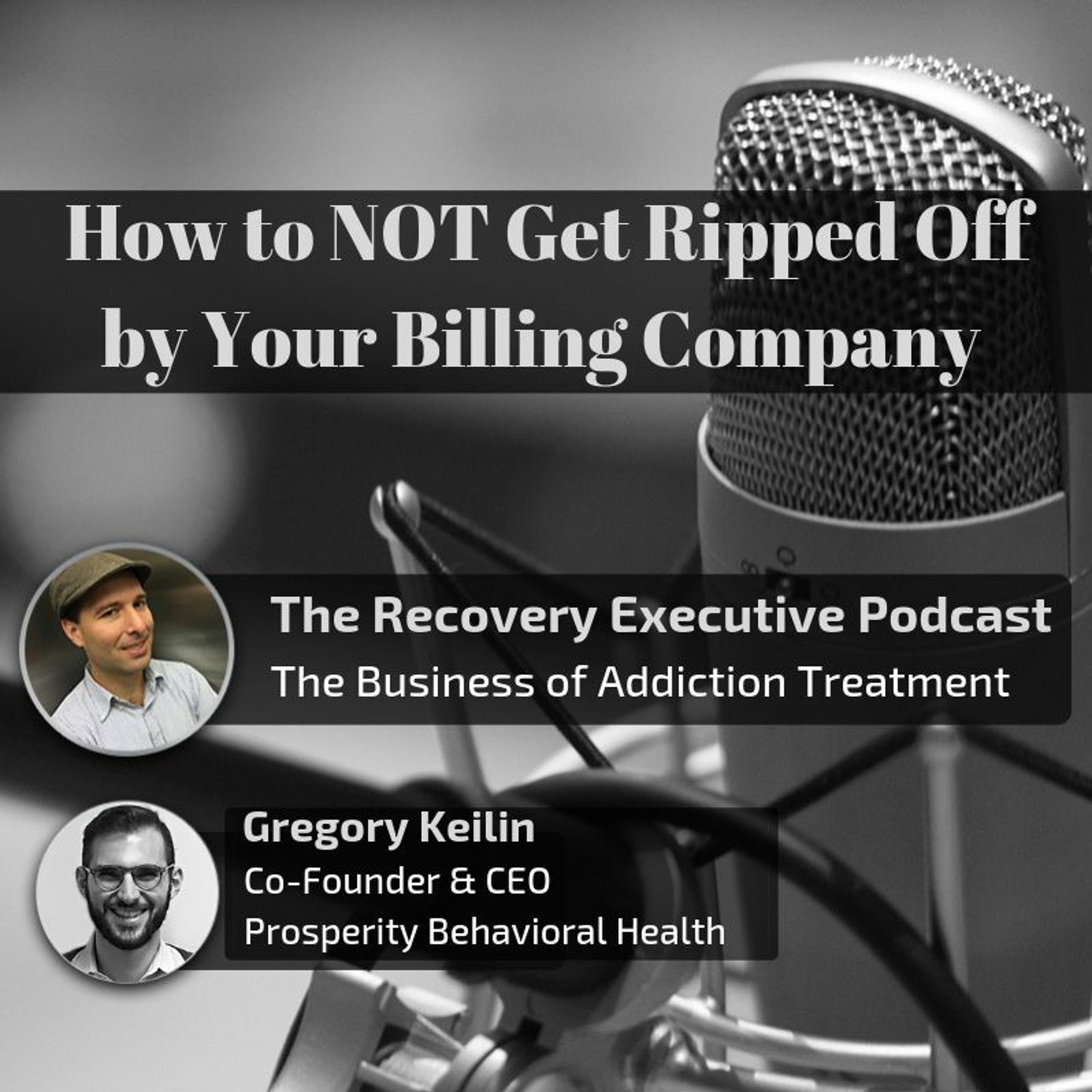 EP 29:  How to NOT Get Ripped Off by Your Billing Company with Greg Keilin