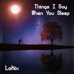 Things I Say When You Sleep (Remix)