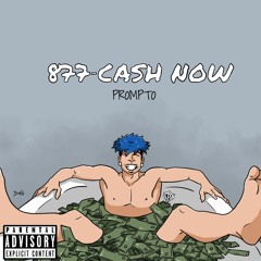 877-Cash Now (Prod. Kreepy)