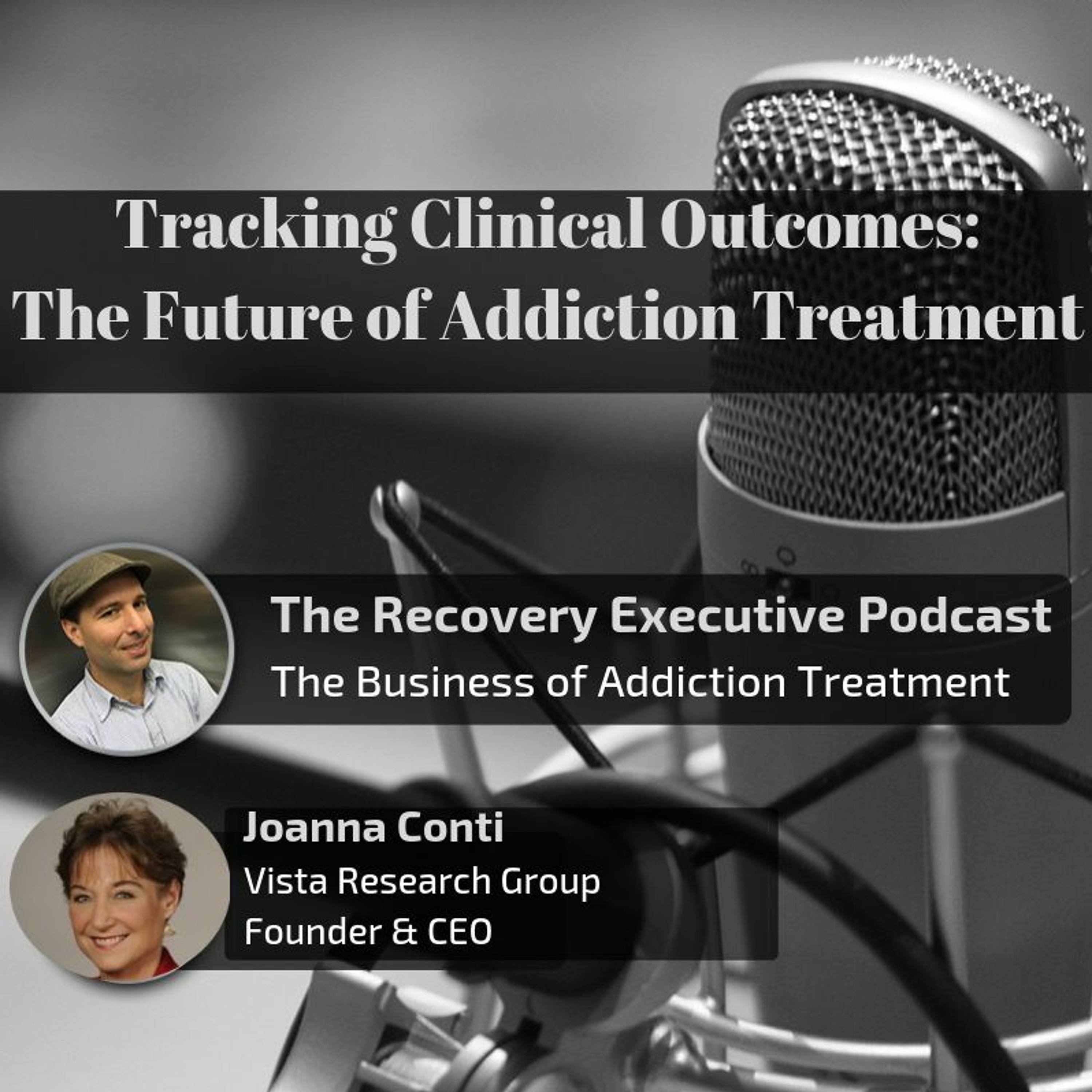 EP 03:  Tracking Clinical Outcomes: The Future of Addiction Treatment with Joanna Conti episode artwork