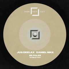 Jus Deelax, Daniel Nike - Be Polar (Original Mix)