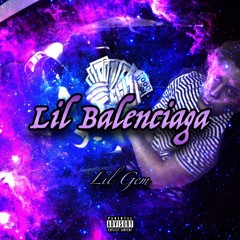Lil Gem - Lil Balenciaga (prod. lil gem)
