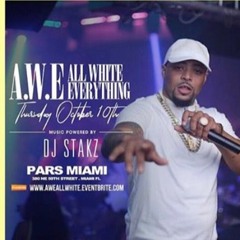 10-10-19 DJ STAKZ LIVE @ "ALL WHITE EVERYTHING" (PARS MIAMI)
