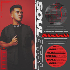 Mikecheckk : SoulCtrl Live Set (7/6/19)