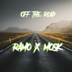 Ramo x Mosk - Off The Road