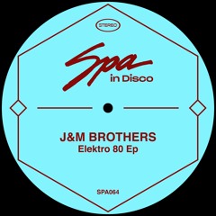 (SPA064) J&M BROTHERS - Electro 80 (Original Mix)