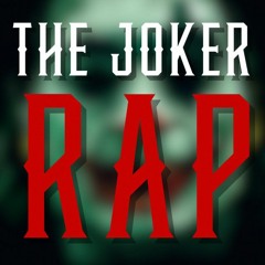 The Joker Rap by Daddyphatsnaps