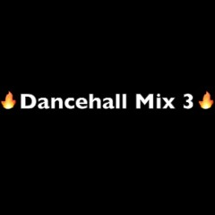 Dancehall Mix 3