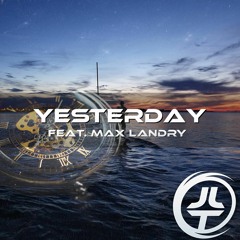 Yesterday Feat. Max Landry - Josh Le Tissier