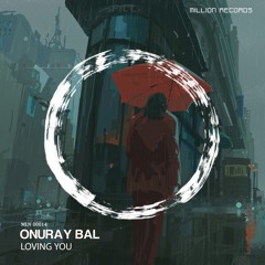 Onuray Bal - Loving You | Free Download |