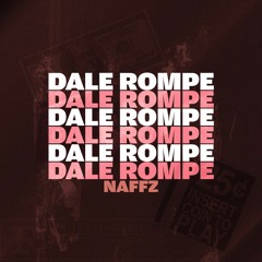 Naffz - Dale Rompe