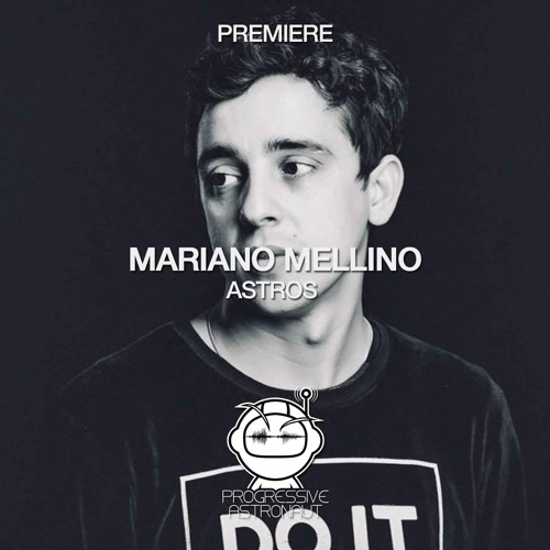 PREMIERE: Mariano Mellino - Astros (Original Mix) [Sprout]