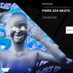 PWRS 2Da Beats - ShenlongZ (Original Mix) (Remaster)