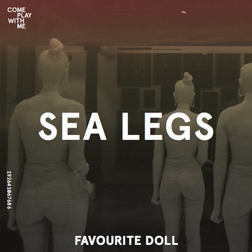 Stream Sea Legs Favourite Doll By Come Play With Me Listen Online For Free On SoundCloud