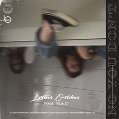 Luther October - No, You Don't [Freestyle] (feat. Rak. O) (LEAK)