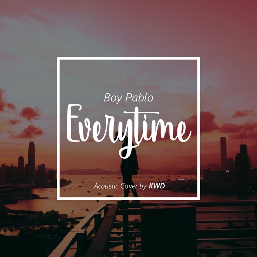 Boy Pablo - Everytime (Acoustic Cover)