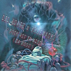 “Fuck Wit Ya Mind“(Da Most) ft. BreeMack$