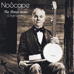 Noscape - The Banjo Man (Original Mix)