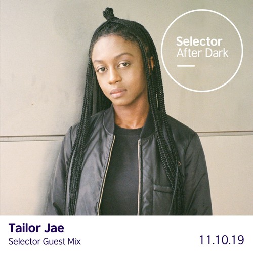 Stream Selector Radio After Dark Mix by Tailor Jae | Listen online for free  on SoundCloud